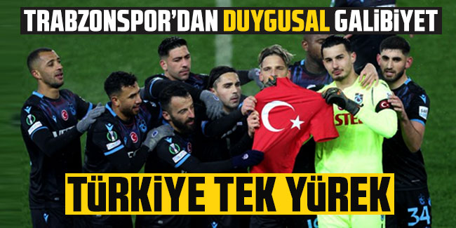 Trabzonspor'dan duygusal galibiyet! Türkiye tek yürek!