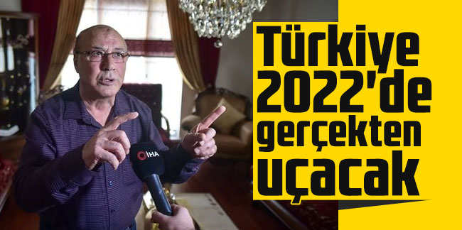 Şakkadanak lakaplı Necmettin Batırel: Türkiye 2022'de gerçekten uçacak