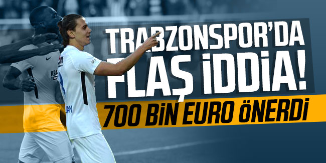 Trabzonspor'da flaş iddia! 700 bin euro önerdi!
