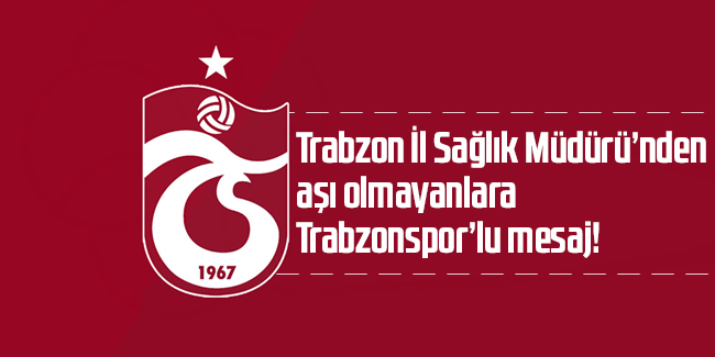 Trabzon İl Sağlık Müdüründen Trabzonsporlu paylaşım!