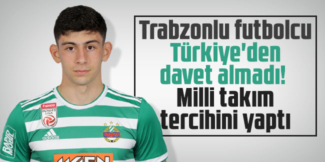 Trabzonlu futbolcu Türkiye'den davet almadı! Milli takım tercihini yaptı