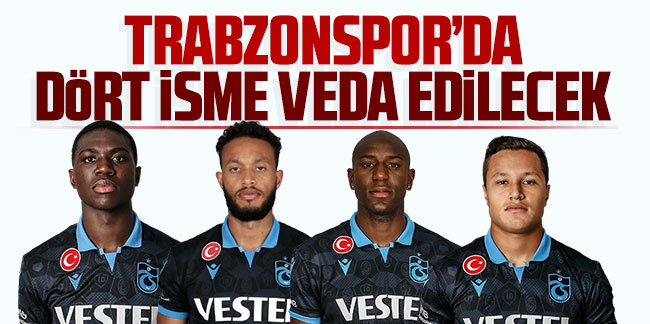 Trabzonspor'da dört isme veda edilecek