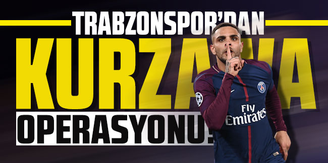 Trabzonspor'dan Kurzawa operasyonu!