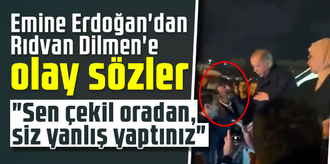 Emine Erdoğan'dan Rıdvan Dilmen'e olay sözler: "Sen çekil oradan, siz yanlış yaptınız"