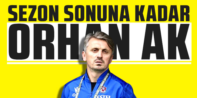 Trabzonspor sezon sonuna kadar Orhan Ak ile devam edecek
