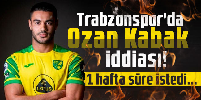 Ozan Kabak Trabzonspor'dan 1 hafta süre istedi