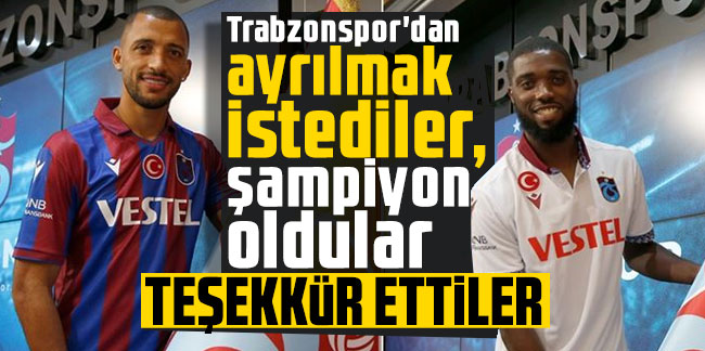 Trabzonspor'dan ayrılmak istediler, şampiyon oldular! Teşekkür ettiler...