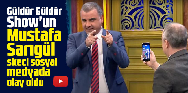 Güldür Güldür Show'un Mustafa Sarıgül skeci sosyal medyada olay oldu
