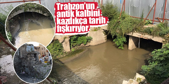 Trabzon’un antik kalbini kazdıkça tarih fışkırıyor