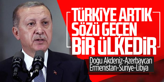 Cumhurbaşkanı Erdoğan Türkiye'nin konumunu değerlendirdi: ''Türkiye Artık sözü geçen bir ülkedir''