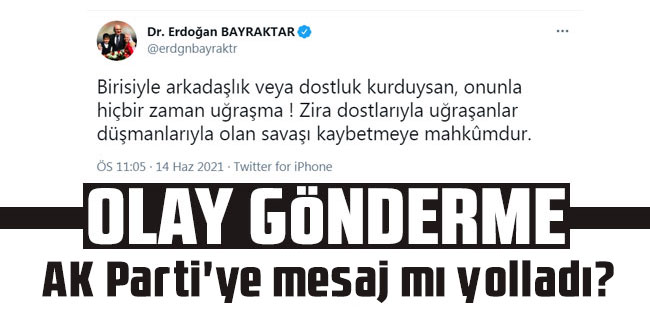 Erdoğan Bayraktar'dan manidar paylaşım! AK Parti'ye mesaj mı yolladı?