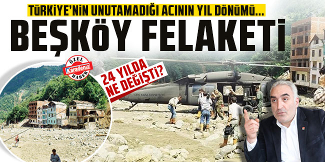 Türkiye’nin unutmadığı acı… Beşköy felaketi!