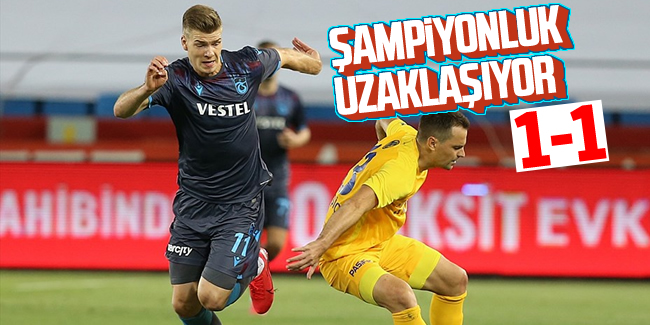 Trabzonspor'da şampiyonluk uzaklaşıyor! 1-1