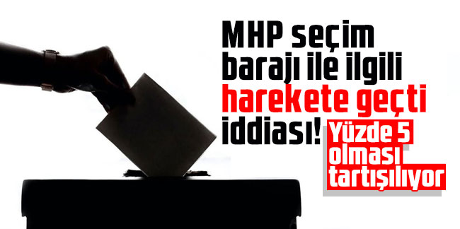 'MHP seçim barajı ile ilgili harekete geçti' iddiası!