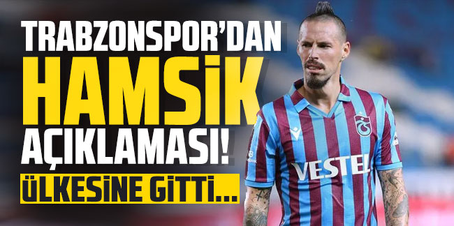 Trabzonspor'dan Hamsik açıklaması! Ülkesine gitti...