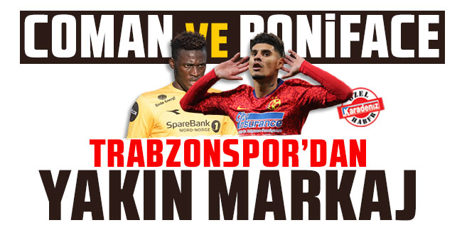 Trabzonspor'dan Coman ve Boniface’ye yakın markaj