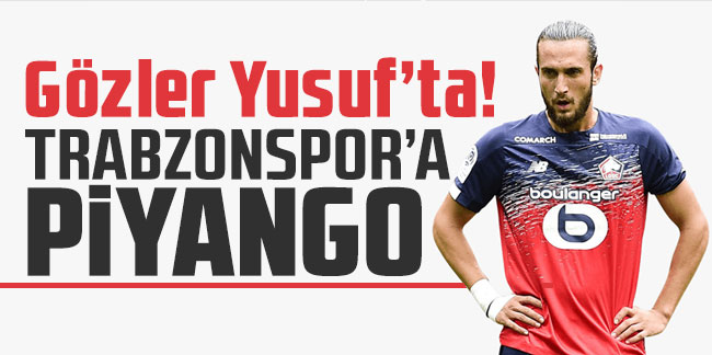 Gözler Yusuf Yazıcı'da! Trabzonspor'a Piyango...