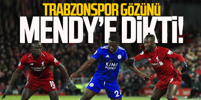 Trabzonspor gözünü Nampalys Mendy'e dikti!