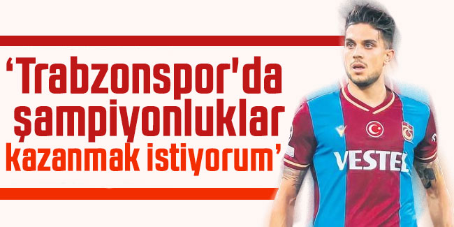 Marc Bartra "Trabzonspor'da şampiyonluklar kazanmak istiyorum"