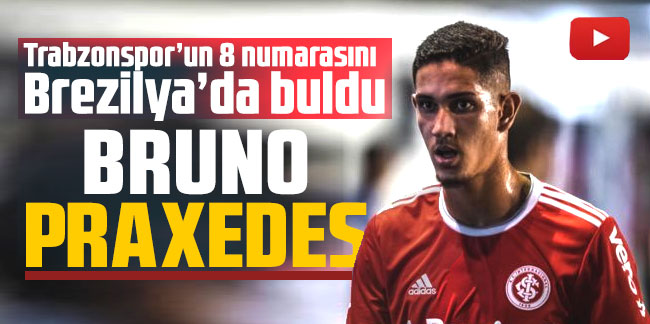 Trabzonspor’un 8 numarasını Brezilya’da buldu: Bruno Praxedes...