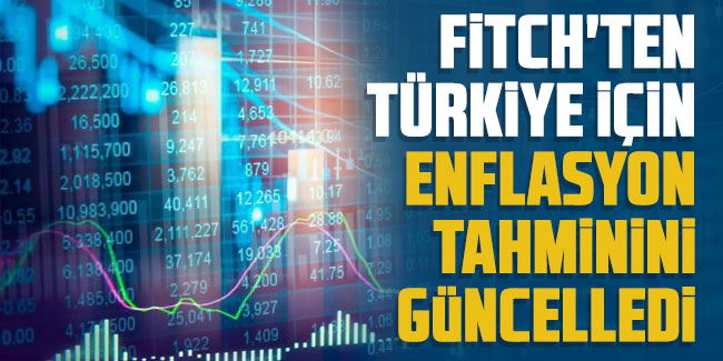 Fitch'ten Türkiye için enflasyon tahminini güncelledi