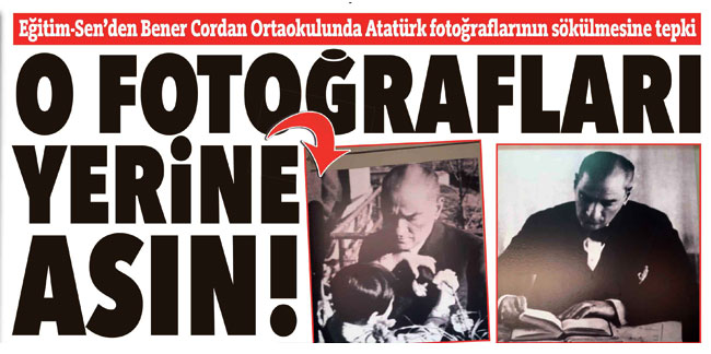 Eğitim-Sen’den Bener Cordan Ortaokulunda Atatürk fotoğraflarının sökülmesine tepki: O fotoğrafları yerine asın!..