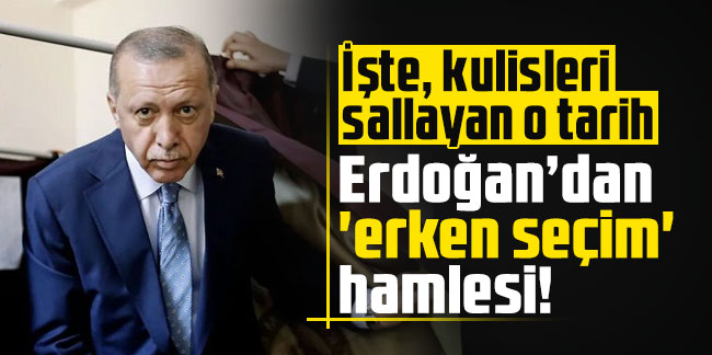Erdoğan’dan 'erken seçim' hamlesi! İşte, kulisleri sallayan o tarih