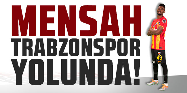 Bernard Mensah Trabzonspor yolunda!