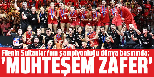 Filenin Sultanları'nın şampiyonluğu dünya basınında: 'Muhteşem zafer'
