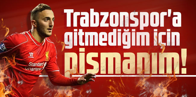 Samed Yeşil: Trabzonspor'a gitmediğim için pişmanım!