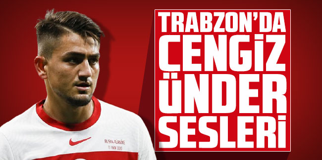 Trabzonspor'da Cengiz Ünder sesleri!