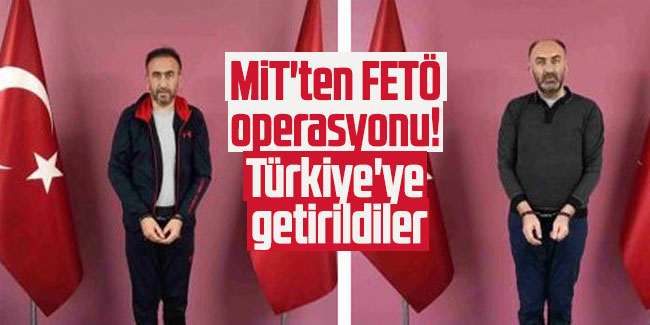 MİT'ten Özbekistan'da FETÖ operasyonu! Türkiye'ye getirildiler