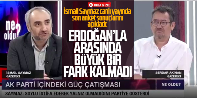 İsmail Saymaz canlı yayında son anket sonuçlarını açıkladı: ''Erdoğan'la arasında büyük bir fark kalmadı''