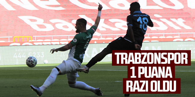 Trabzonspor 1 puana razı oldu