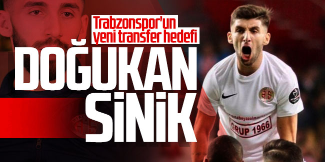 Trabzonspor'un yeni transfer hedefi Doğukan Sinik