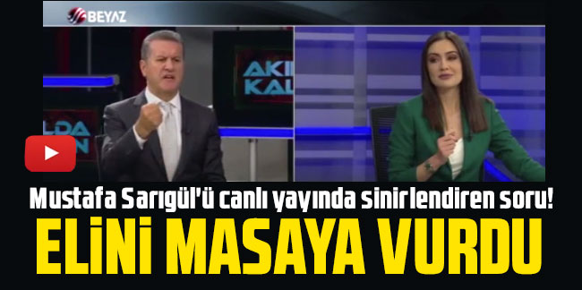 Mustafa Sarıgül'ü canlı yayında sinirlendiren soru! Elini masaya vurdu