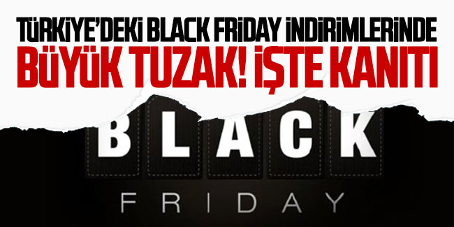 Türkiye'deki Black Friday indirimlerinde büyük tuzak! İşte kanıtı