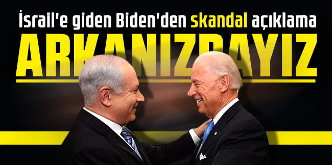 İsrail'e giden Biden'den skandal açıklama!