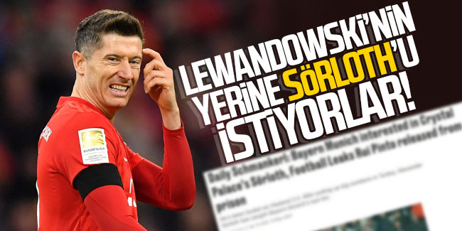 Bayern Münih Lewandowski yerine Sörloth'u istiyor!