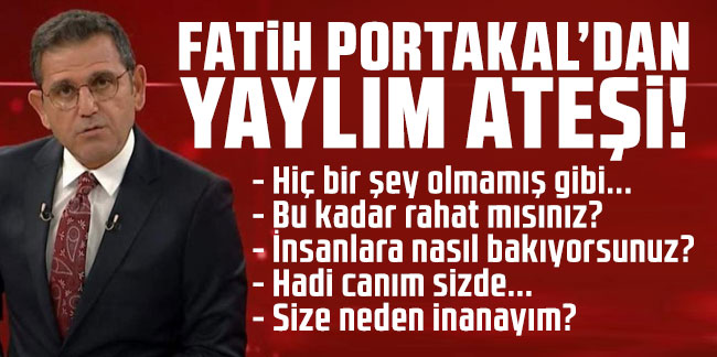Fatih Portakal'dan Millet İttifakı'na yaylım ateşi!