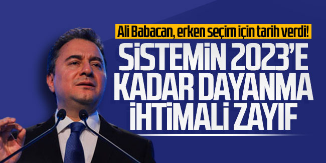 DEVA Partisi kurucusu Ali Babacan, erken seçim için tarih verdi