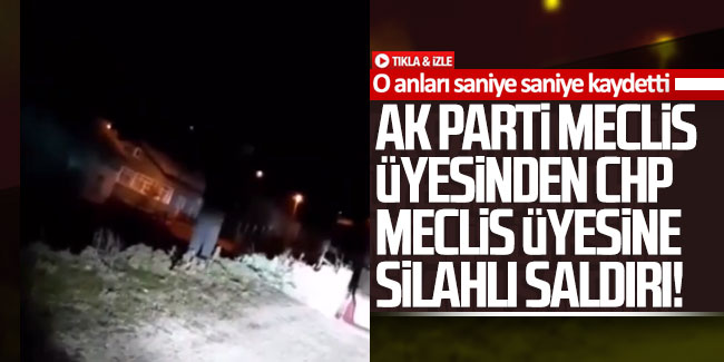 AK Parti Meclis üyesinden CHP Meclis üyesine silahlı saldırı!