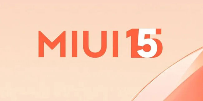 MIUI 15 güncellemesi alacak Xiaomi akıllı telefonları