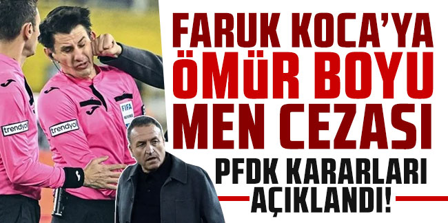 PFDK kararları açıklandı! Faruk Koca'ya ömür boyu men cezası
