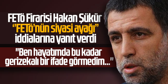 Davutoğlu, ''FETÖ'nün siyasi ayağı'' demişti, firari Hakan Şükür'den yanıt