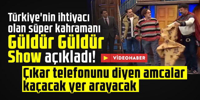 Türkiye'nin ihtiyacı olan süper kahramanı Güldür Güldür Show açıkladı! Çıkar telefonunu diyen amcalar kaçacak yer arayacak