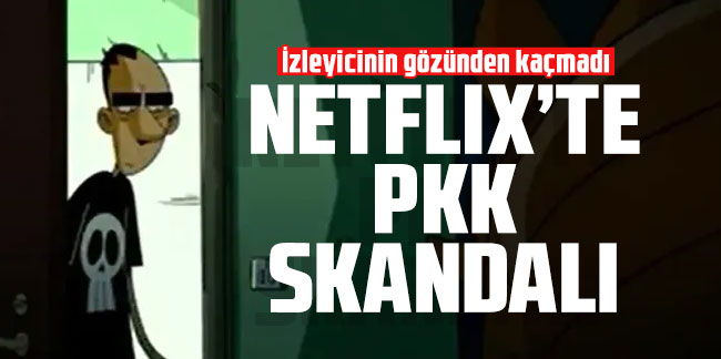 Netflix'te PKK skandalı! İzleyicinin gözünden kaçmadı