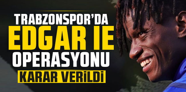 Trabzonspor'da Edgar Ie operasyonu! Karar verildi...