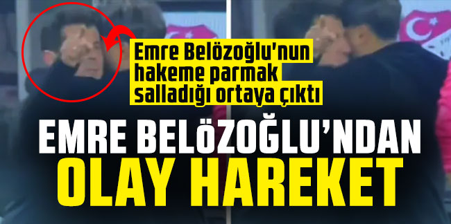 Emre Belözoğlu'nun hakeme parmak salladığı ortaya çıktı