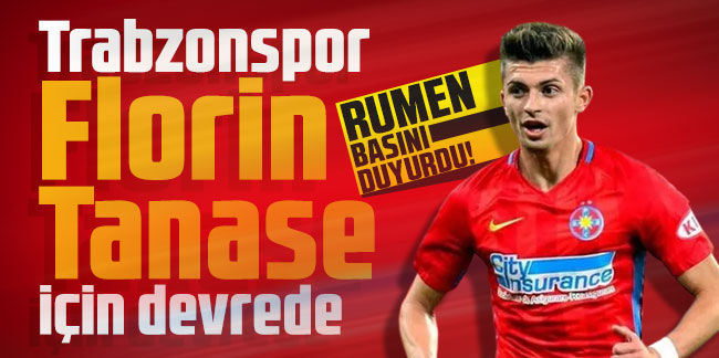Rumen basını duyurdu! Trabzonspor Florin Tanase için devrede